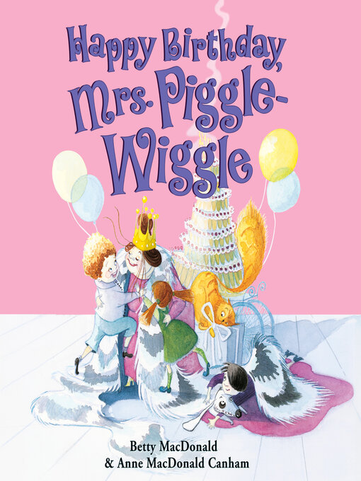Title details for Happy Birthday, Mrs. Piggle-Wiggle by Betty MacDonald - Available